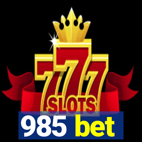 985 bet